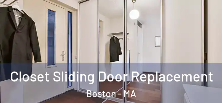 Closet Sliding Door Replacement Boston - MA