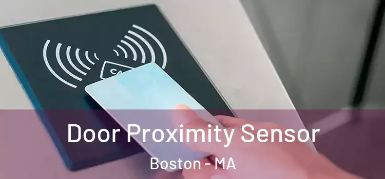 Door Proximity Sensor Boston - MA