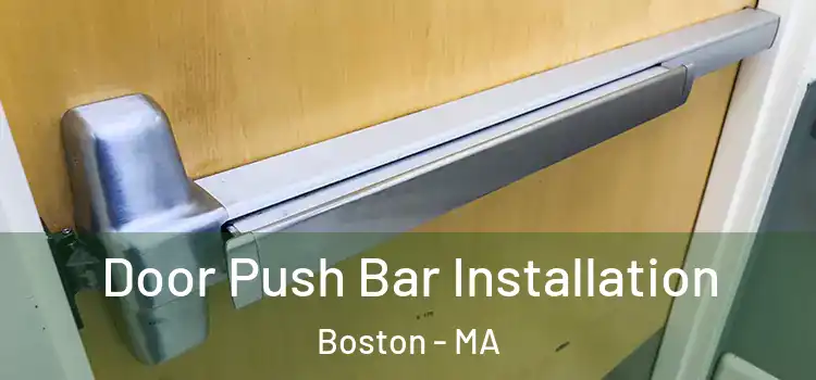 Door Push Bar Installation Boston - MA