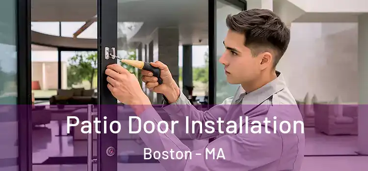Patio Door Installation Boston - MA
