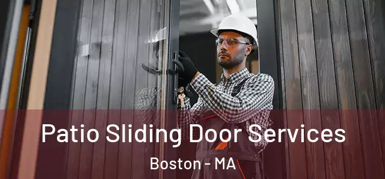 Patio Sliding Door Services Boston - MA