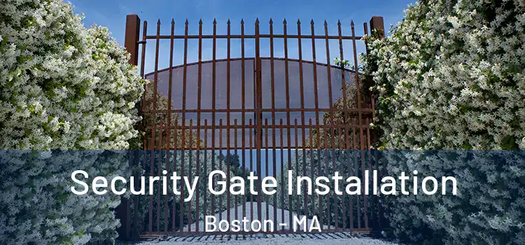 Security Gate Installation Boston - MA
