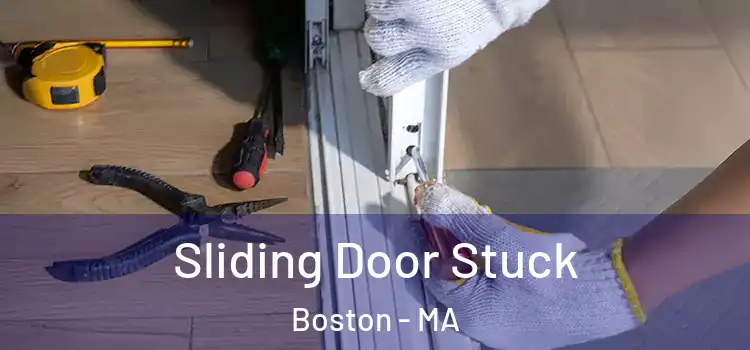Sliding Door Stuck Boston - MA