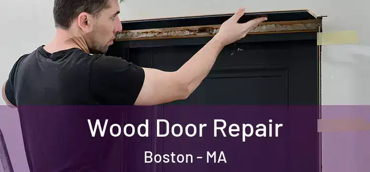  Wood Door Repair Boston - MA